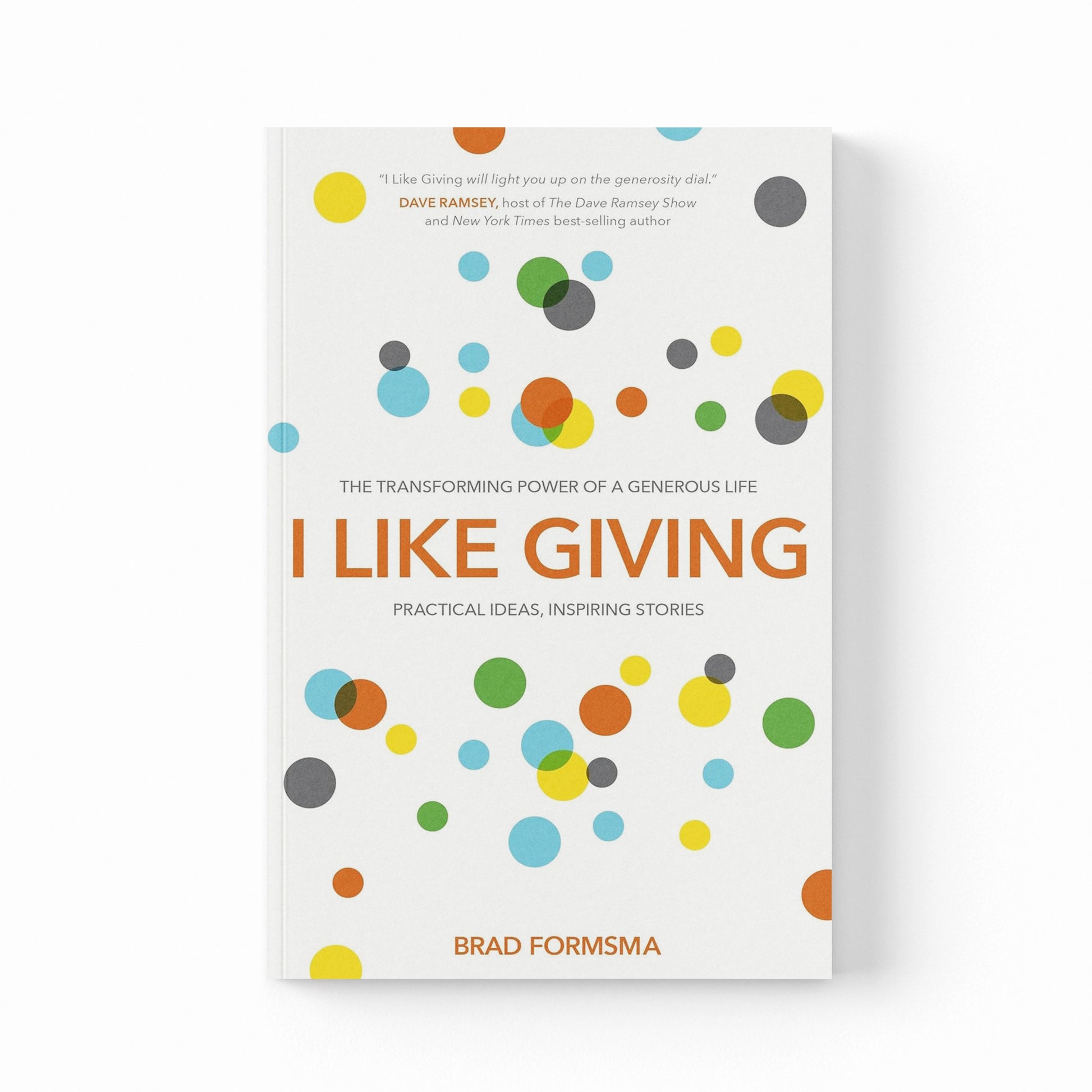 I Like Giving: The Transforming Power of a Generous Life