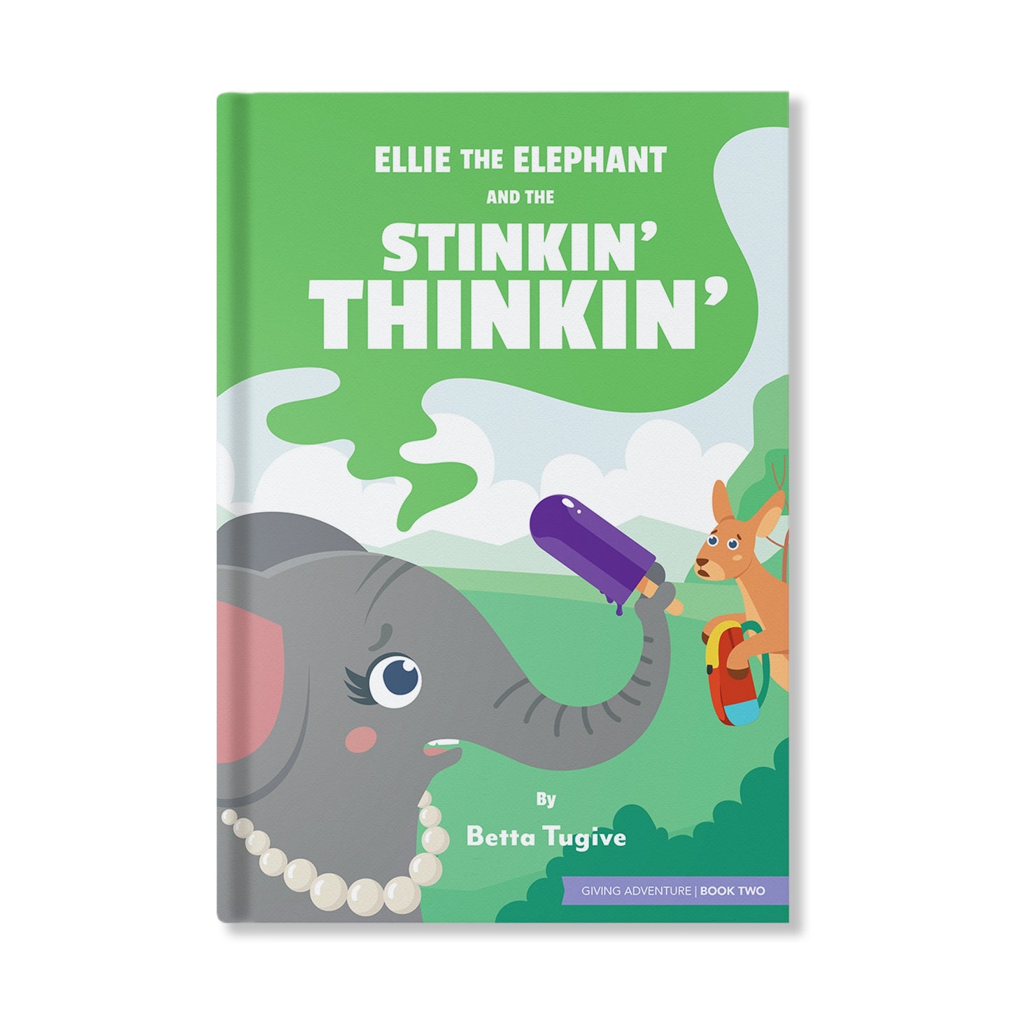 Ellie the Elephant and the Stinkin' Thinkin'