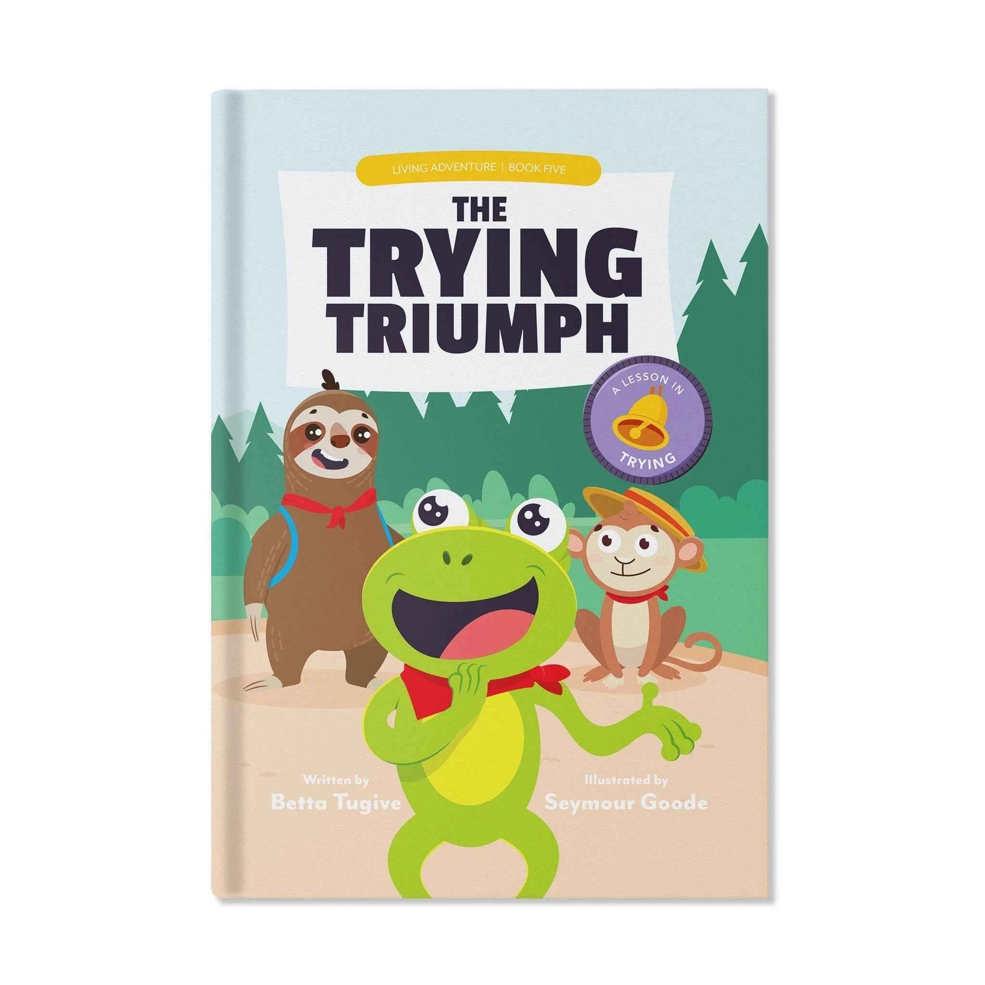 Generous Kids Book Club - The Trying Triumph: A Lesson in Trying (Living Adventure, Book 5)
